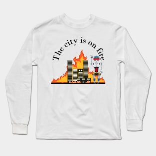 The city is on fire Long Sleeve T-Shirt